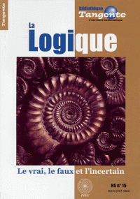 La logique : Le vrai, le faux et l’incertain – Bibliothèque Tangente – Éditions Pole